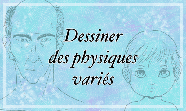 Dessiner des physiques de personnages variés