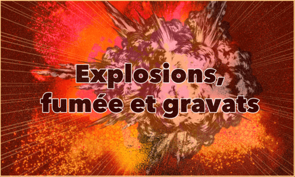 Comment dessiner des explosions, gravats et fumée