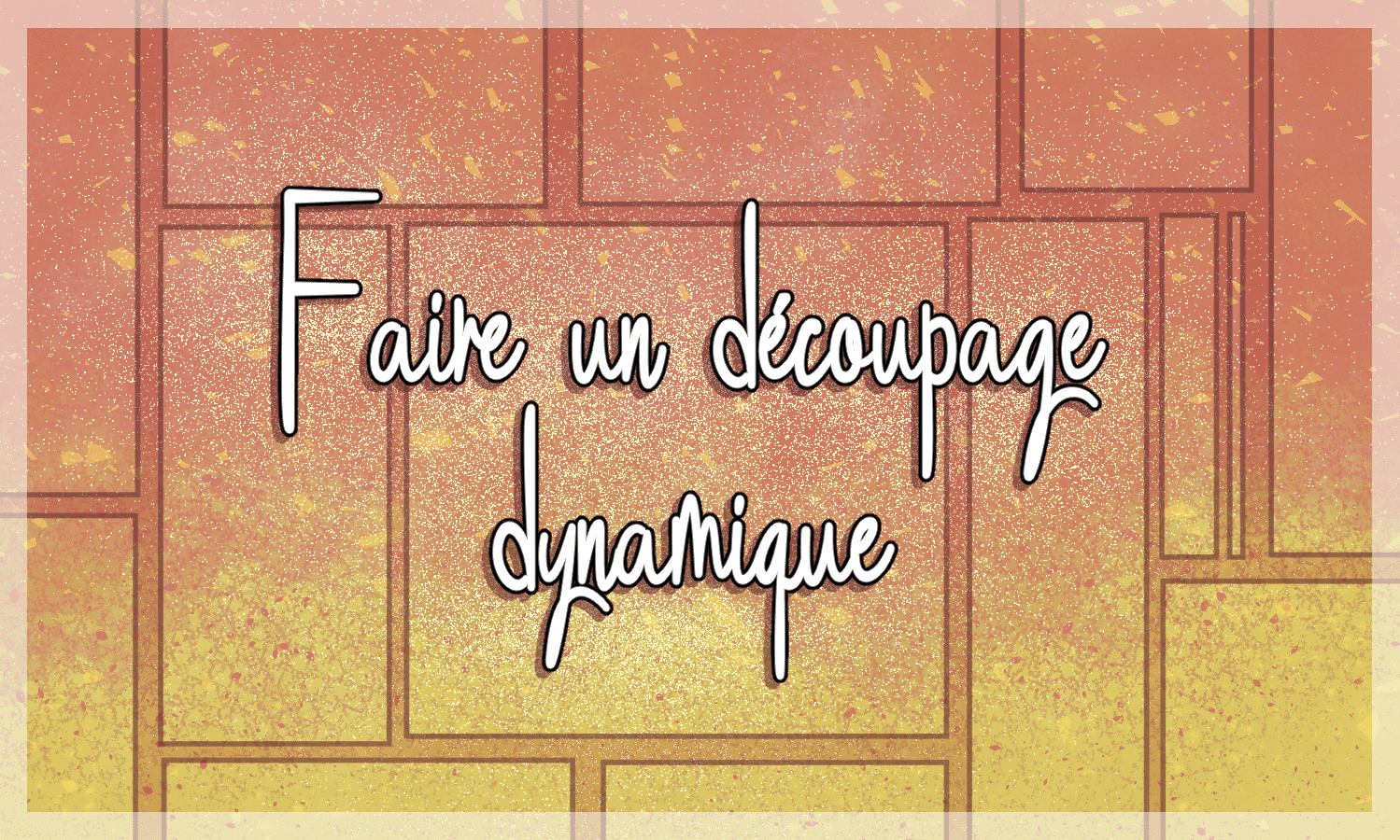 Faire un découpage dynamique