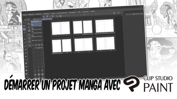 Comment démarrer un projet BD/Manga sur CLIP STUDIO PAINT